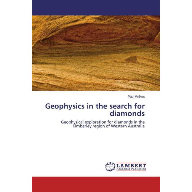 Geophysics in the search for diamonds, Fachbücher von Paul Wilkes