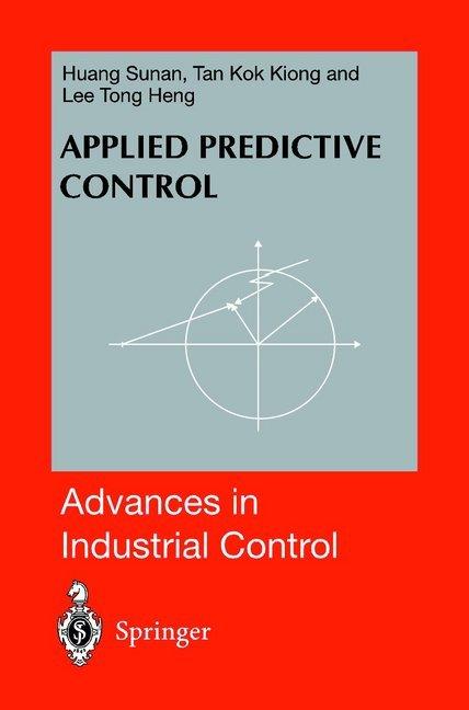 Applied Predictive Control (Sunan Huang, Tong Heng Lee, 2010)