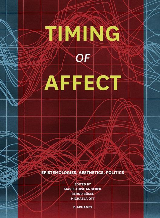 Produktbild Timing of Affect (Englisch, Angerer, Bernd/Ott, Marie-Luise/Bösel, Michael, 2014)