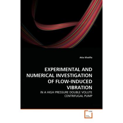 Experimental And Numerical Investigation Of Flow-Induced Vibration, Fachbücher von Atia Khalifa