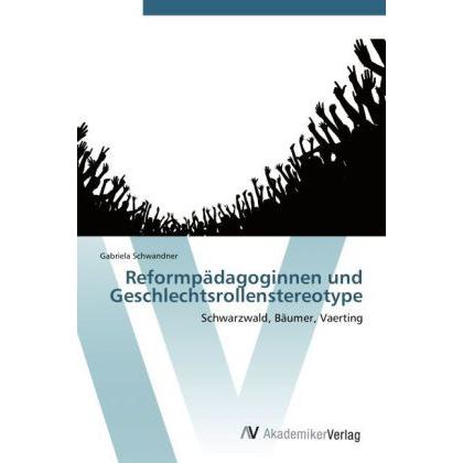 Reformpädagoginnen und Geschlechtsrollenstereotype, Fachbücher von Gabriela Schwandner