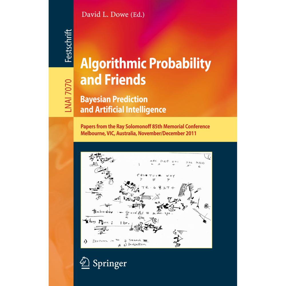Algorithmic Probability and Friends. Bayesian Prediction and Artificial Intelligence, Fachbücher von David L. Dowe