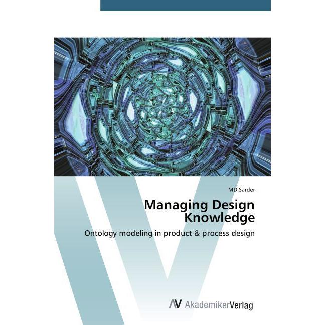 Managing Design Knowledge, Fachbücher von Banajmin Sarder