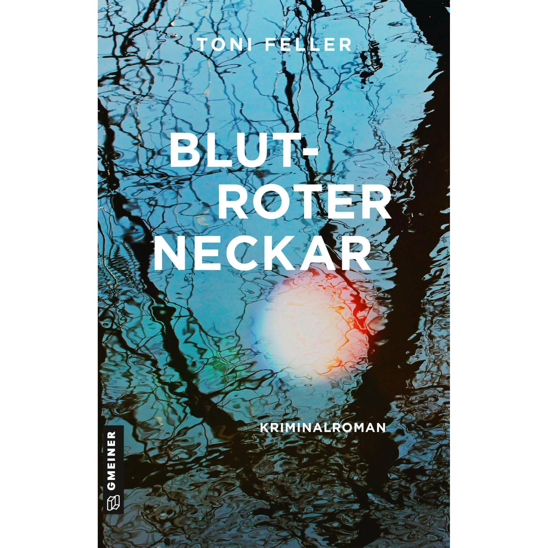 Blutroter Neckar, Belletristik von Toni Feller