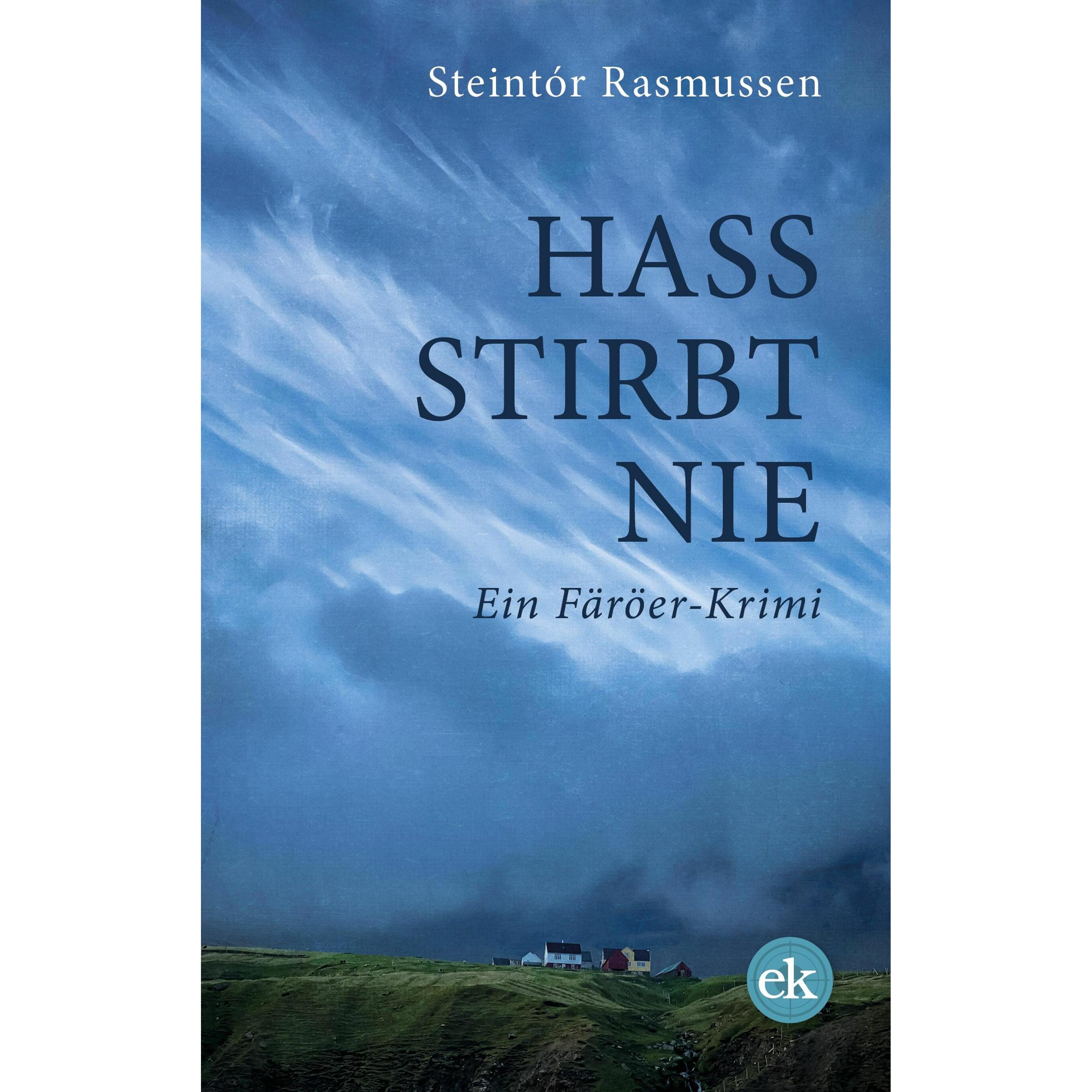 Hass stirbt nie, Belletristik von Steintór Rasmussen, Martin Schürholz