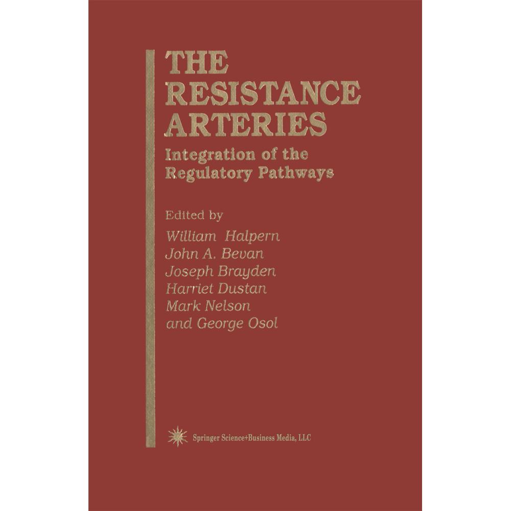 The Resistance Arteries, Fachbücher von Mark Nelson, George Osol, Joseph Brayden, Harriet Dustan, John A. Bevan, William...