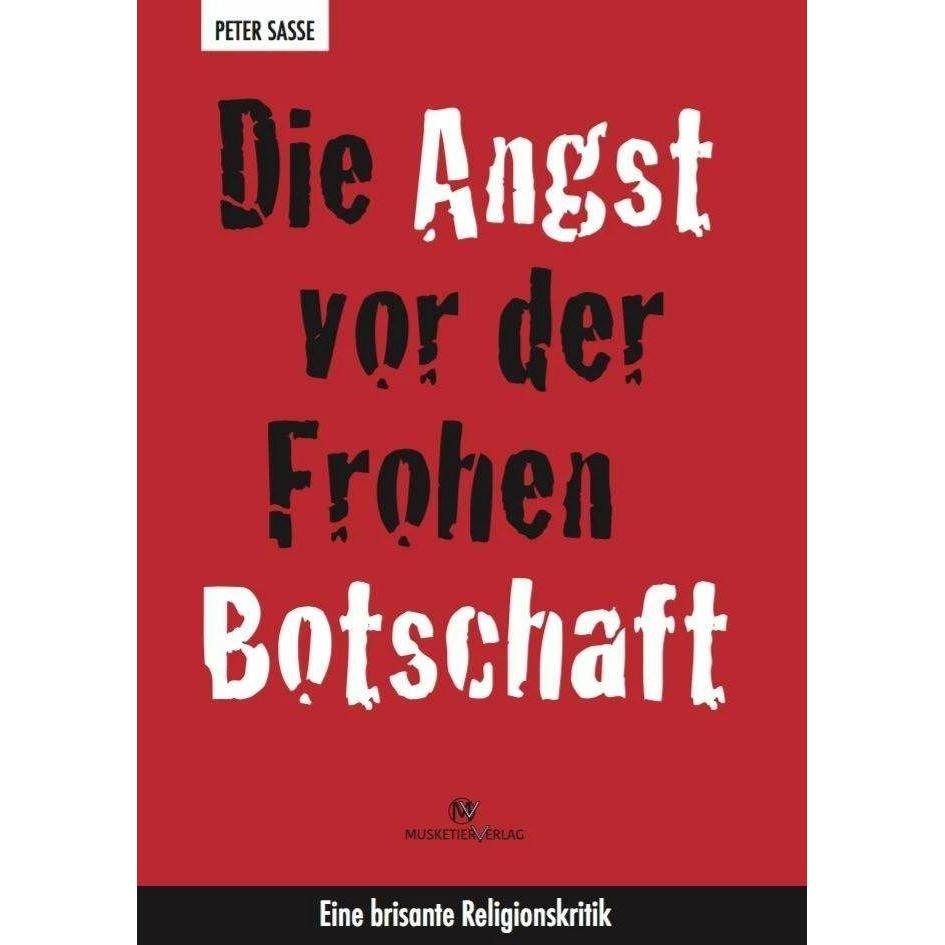 Sasse:Die Angst vor der Frohen Botsch, Fachbücher von Peter Sasse