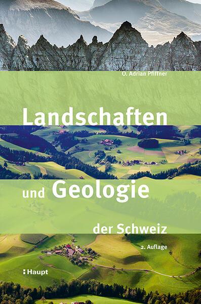Actual product image Landschaften und Geologie der Schweiz (German, Andreas Baumeler, O. Adrian Pfiffner, 2024)