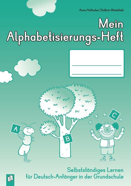 Produktbild Mein Alphabetisierungs-Heft (Deutsch, Anna/Wüstefeld, Hoffacker, Kathrin, 2017)