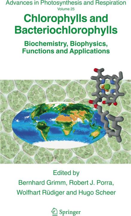 Chlorophylls and Bacteriochlorophylls (Bernhard Grimm, Hugo Scheer, Robert J. Porra, Wolfhart Rüdiger, 2010)