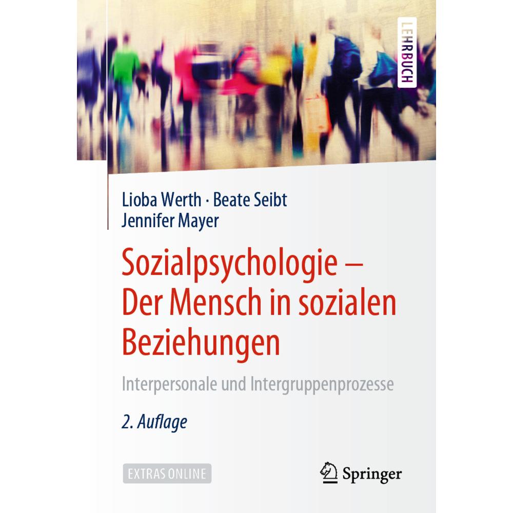 Sozialpsychologie: Der Mensch in sozialen Beziehungen, Fachbücher von Lioba Werth, Beate Seibt, Jennifer Mayer