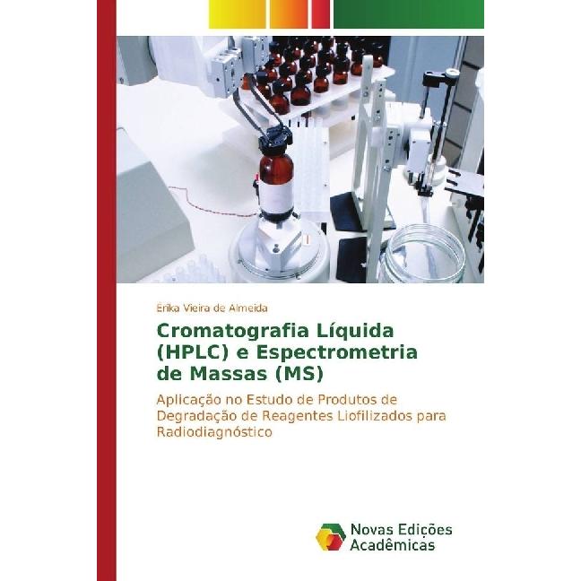 Cromatografia Líquida (HPLC) e Espectrometria de Massas (MS), Fachbücher von Érika Vieira de Almeida