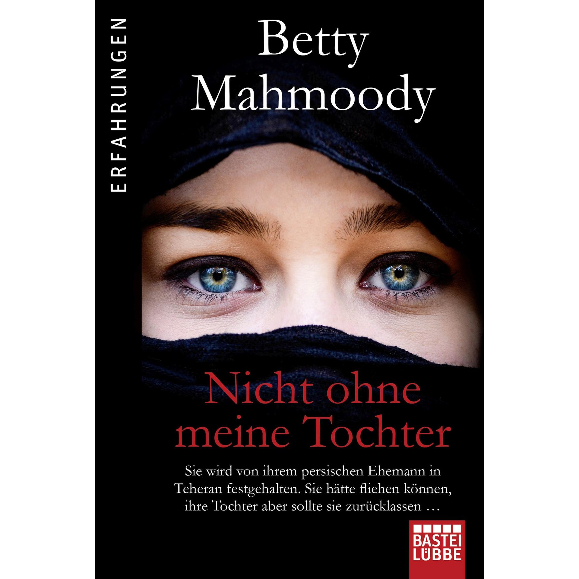 Nicht ohne meine Tochter, Belletristik von Betty Mahmoody