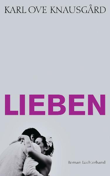 Produktbild Lieben (Deutsch, Karl Ove Knausgård, 2012)