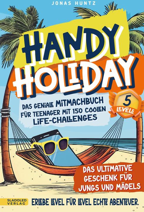 Produktbild Handy Holiday: Das geniale Mitmachbuch für Teenager mit 150 coolen Life-Challenges - (Deutsch, Jonas Huntz, 2024)