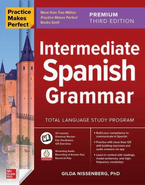 Practice Makes Perfect: Intermediate Spanish Grammar, Premium Third Edition (Englisch, Spanisch, Gilda Nissenberg, 2022)