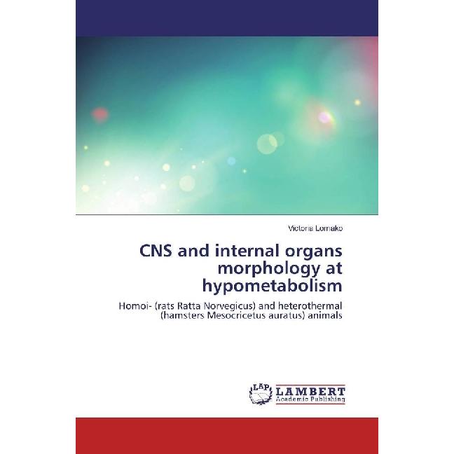 CNS and internal organs morphology at hypometabolism, Fachbücher von Victoria Lomako
