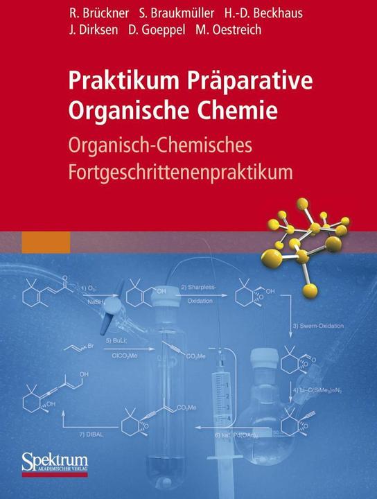 Produktbild Praktikum Präparative Organische Chemie (Deutsch, Dirk Goeppel, Hans-Dieter Beckhaus, Jan Dirksen, Martin Oestreich, Reinhard Brückner, Stefan Braukmüller, 2008)