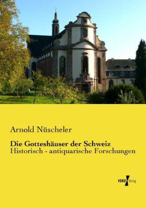 Produktbild Die Gotteshäuser der Schweiz (Deutsch, Arnold Nüscheler, 2014)