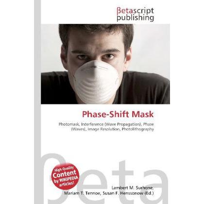 Phase-Shift Mask, Fachbücher von Lambert M. Surhone, Miriam T. Timpledon, Susan F. Marseken
