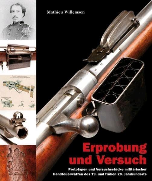 Militaria h Prototypen und Versuchsstücke militärischer Handfeuerwaffen des 19 und früh (German, Mathieu Willemsen)