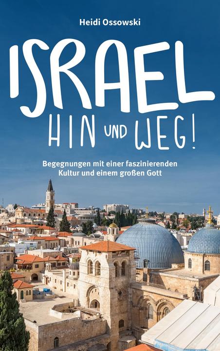 Produktbild Israel - hin und weg! (Deutsch, Heidi Ossowski, 2022)