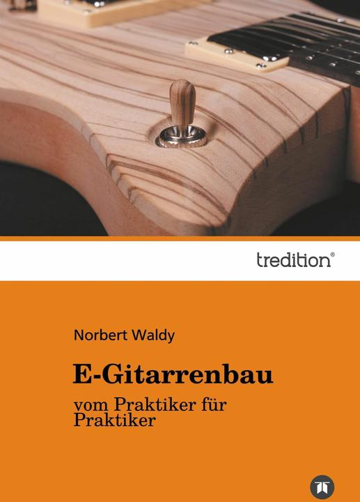 Produktbild E-Gitarrenbau (Deutsch, Norbert Waldy, 2013)
