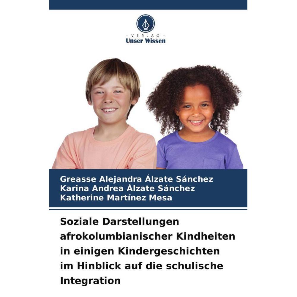 Soziale Darstellungen afrokolumbianischer Kindheiten in einigen Kindergeschichten im Hinblick auf di, Fachbücher von Kar...