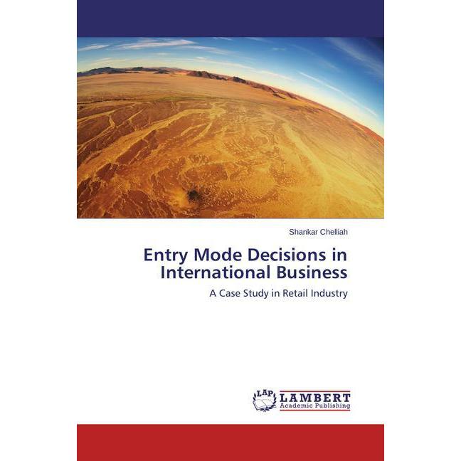 Entry Mode Decisions in International Business, Fachbücher von Shankar Chelliah