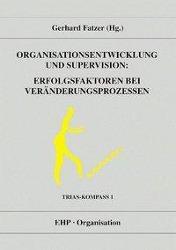 Produktbild Organisationsentwicklung und Supervision: Erfolgsfaktoren bei Veränderungsprozessen (Deutsch, Gerhard Fatzer, 1995)