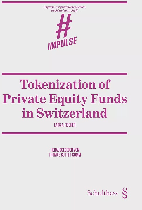 Image du produit Tokenization of Private Equity Funds in Switzerland (Anglais, Lars Fischer, Thomas Sutter-Somm, 2023)