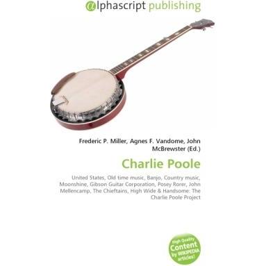 Charlie Poole, Fachbücher von Agnes F. Vandome, Frederic P. Miller, John McBrewster