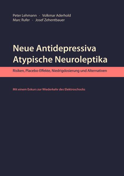 Produktbild Neue Antidepressiva, atypische Neuroleptika (Deutsch, Andreas Heinz, Josef Zehentbauer, Marc Rufer, Marina Langfeldt, Peter & Sabine Ansari, Peter Lehmann, Volkmar Aderhold, 2017)