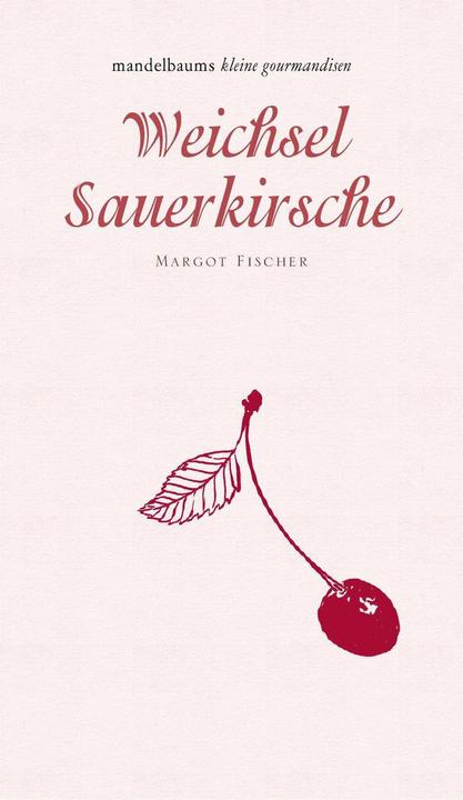 Produktbild Weichsel/Sauerkirsche (Deutsch, Margot Fischer, 2018)
