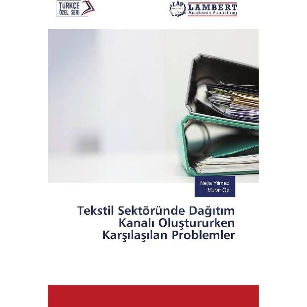 Tekstil Sektöründe Dagitim Kanali Olustururken Karsilasilan Problemler, Fachbücher von Nejla Yilmaz, Murat Öz