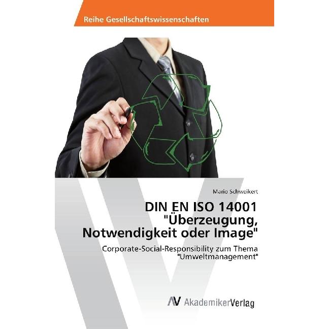 DIN EN ISO 14001 'Überzeugung, Notwendigkeit oder Image', Fachbücher von Mario Schweikert