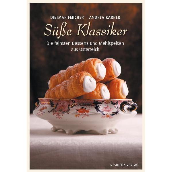 Süsse Klassiker, Ratgeber von Andrea Karrer, Dietmar Fercher, Konrad Limbeck