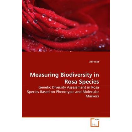 Measuring Biodiversity in Rosa Species, Fachbücher von Atif Riaz