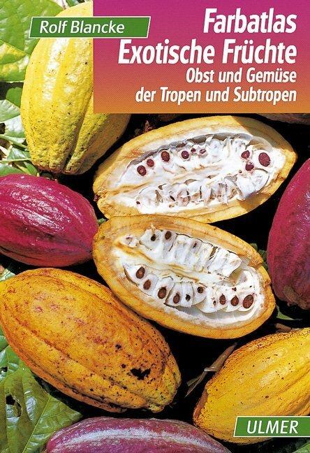 Produktbild Farbatlas Exotische Früchte (Deutsch, Rolf Blancke, 2000)