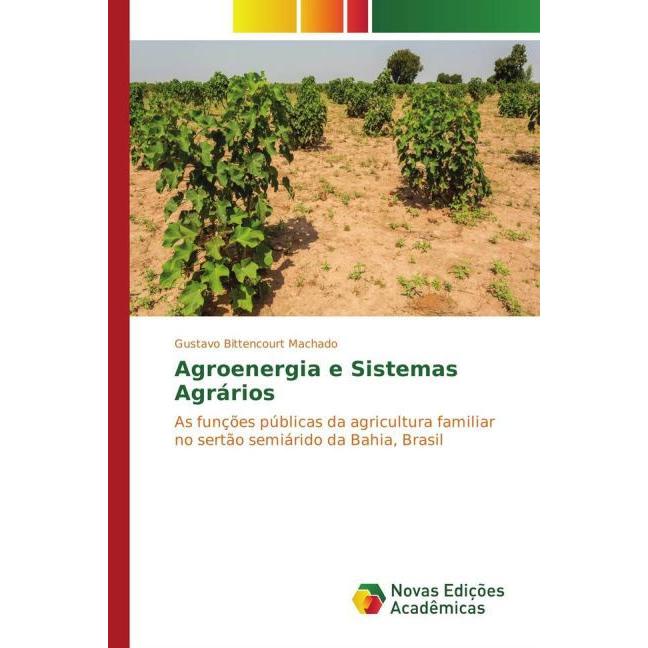 Agroenergia e Sistemas Agrários, Fachbücher von Gustavo Bittencourt Machado