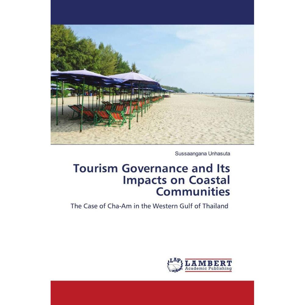 Tourism Governance and Its Impacts on Coastal Communities, Fachbücher von Sussaangana Unhasuta