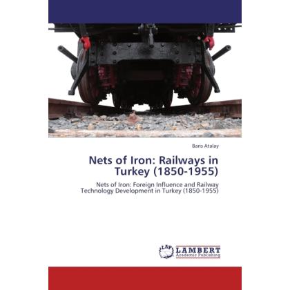 Nets of Iron: Railways in Turkey (1850-1955), Fachbücher