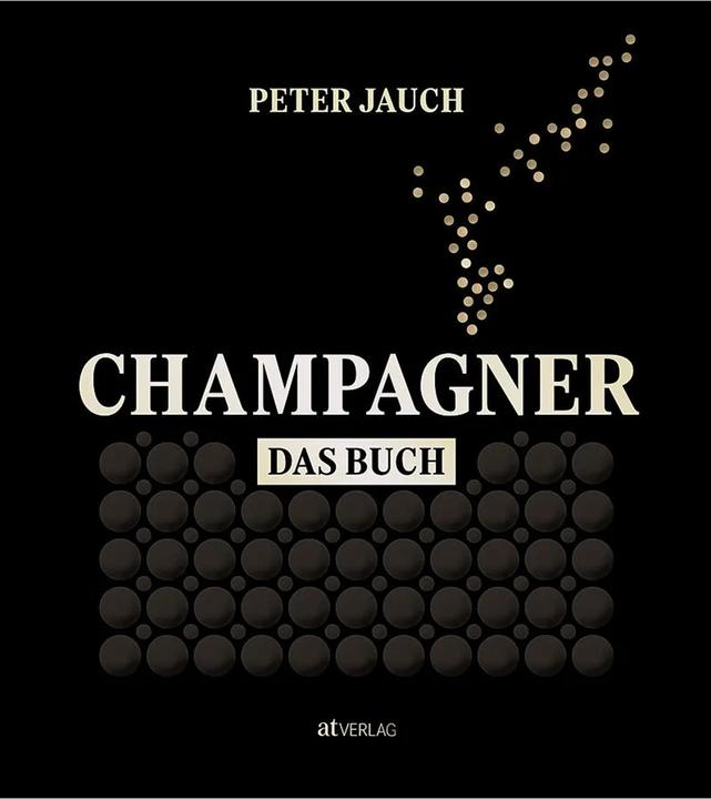 Champagner – das Buch (Deutsch, Peter Jauch, Anja Prestel, Philipp von Keisenberg, 2024)