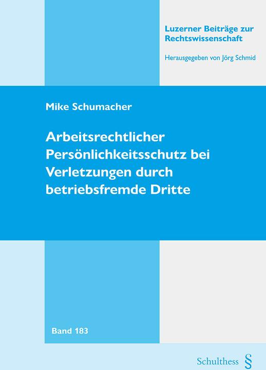 Immagine prodotto Arbeitsrechtlicher Persönlichkeitsschutz bei Verletzungen durch betriebsfremde Dritte (Tedesco, Mike Schumacher, 2024)