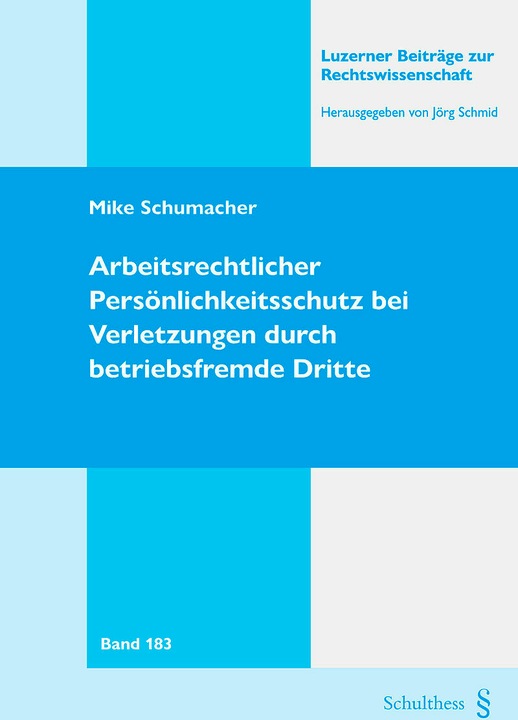 Image du produit Arbeitsrechtlicher Persönlichkeitsschutz bei Verletzungen durch betriebsfremde Dritte (Allemand, Mike Schumacher, 2024)