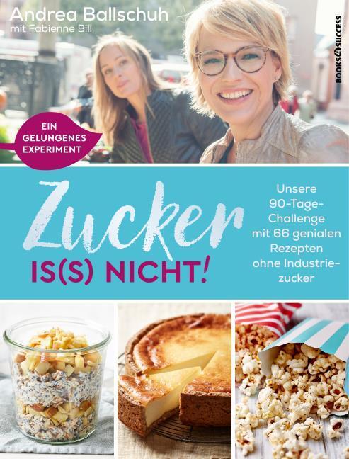 Produktbild Zucker is(s) nicht! (Deutsch, Andrea/Bill, Ballschuh, Fabienne, 2018)