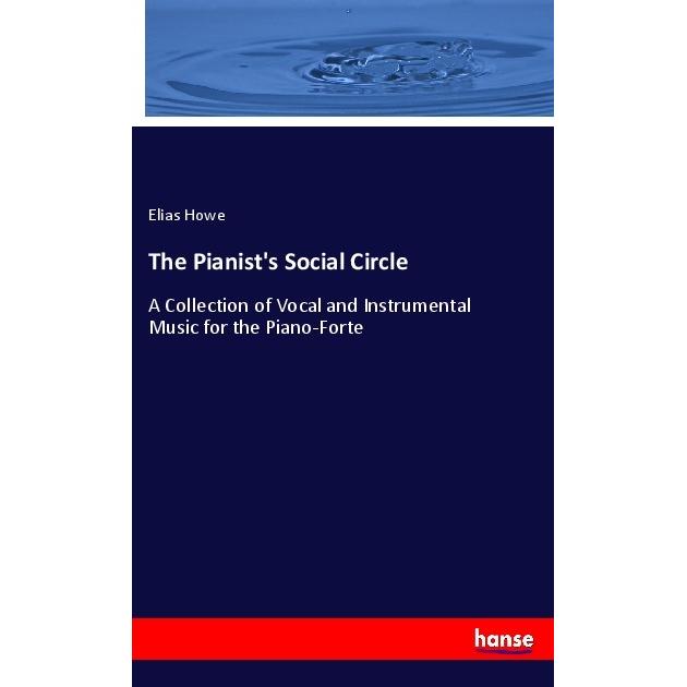 The Pianist's Social Circle, Fachbücher von Elias Howe