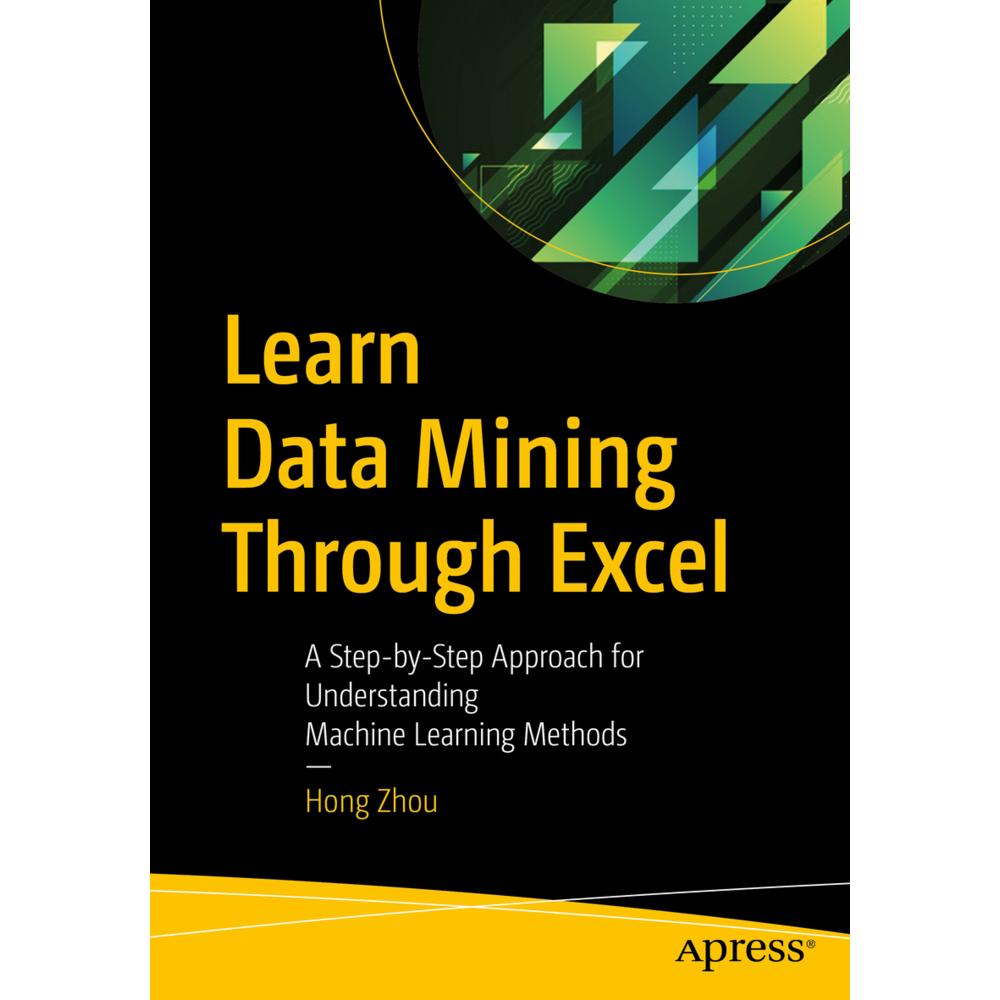 Learn Data Mining Through Excel, Fachbücher von Hong Zhou