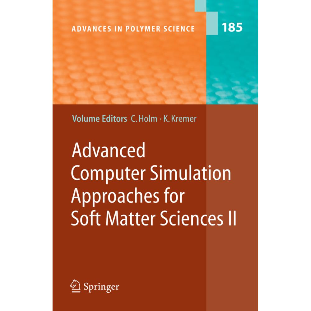 Advanced Computer Simulation Approaches for Soft Matter Sciences II, Fachbücher von Christian Holm, Kurt Kremer