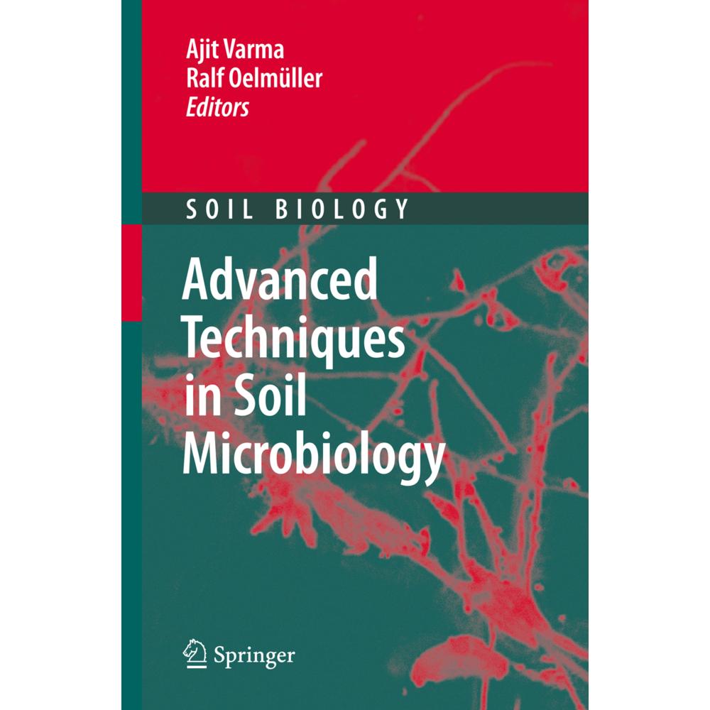 Advanced Techniques in Soil Microbiology, Fachbücher von Ralf Oelmüller, Ajit Varma